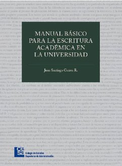 Manual básico para la escritura académica en la universidad (eBook, ePUB) - Correa Restrepo, Juan Santiago