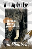 With My Own Eyes: Miracle Stories from Africa (eBook, ePUB) With My Own Eyes: Miracle Stories from Africa (eBook, ePUB)