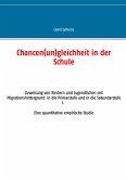 Chancen(un)gleichheit in der Schule (eBook, ePUB) Chancen(un)gleichheit in der Schule (eBook, ePUB)