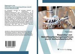 Reparatur von Metallbearbeitungsmaschinen durch Verbundwerkstoffe