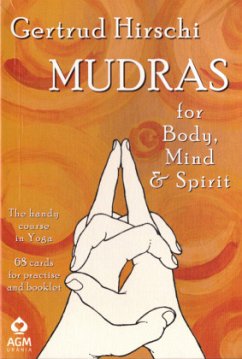 Mudras for Body, Mind & Spirit - Hirschi, Gertrud