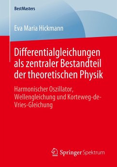 Differentialgleichungen als zentraler Bestandteil der theoretischen Physik - Hickmann, Eva Maria