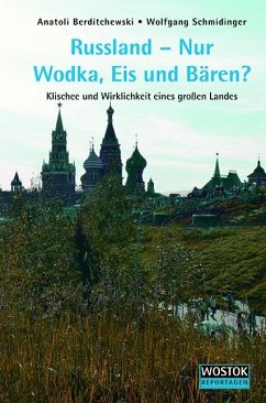 Russland - Nur Wodka, Eis und Bären? - Berditchewski, Anatoli;Schmidinger, Wolfgang