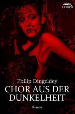 CHOR AUS DER DUNKELHEIT - Dingeldey, Philip