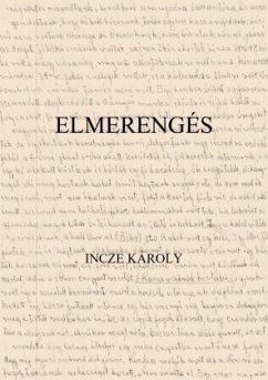 Elmerengés - Incze, Károly