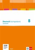 Deutsch kompetent 8. Ausgabe Bayern. Lehrerband mit Onlineangebot Klasse 8