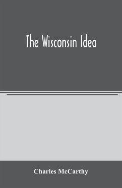 The Wisconsin idea - McCarthy, Charles