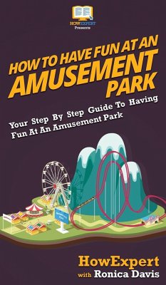How to Have Fun at an Amusement Park - Howexpert; Davis, Ronica