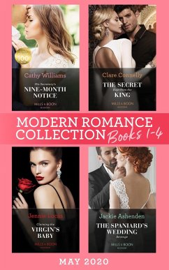 Modern Romance May 2020 Books 1-4: His Secretary's Nine-Month Notice / The Secret Kept from the King / Claiming the Virgin's Baby / The Spaniard's Wedding Revenge (eBook, ePUB) - Williams, Cathy; Connelly, Clare; Lucas, Jennie; Ashenden, Jackie