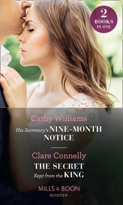 Cover His Secretary's Nine-Month Notice / The Secret Kept From The King (eBook, ePUB)
