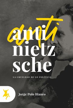 Anti-Nietzsche (eBook, ePUB) - Polo Blanco, Jorge