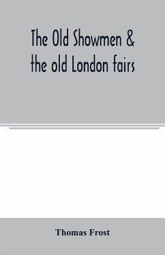 Cover The Old showmen & the old London fairs