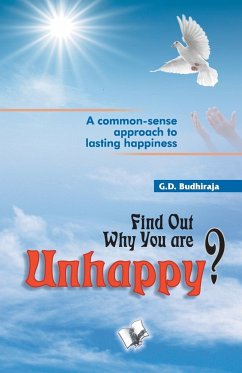 Find out why you are unhappy - Budhiraja, G. D.