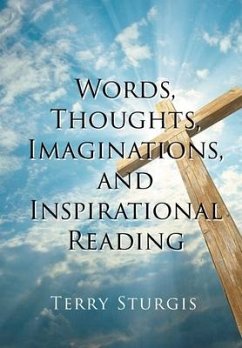 Words, Thoughts, Imaginations, and Inspirational Reading - Sturgis, Terry
