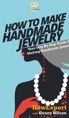 How To Make Handmade Jewelry - Howexpert; Wilson, Genny