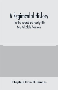 A regimental history. The One hundred and twenty-fifth New York State Volunteers - Ezra D. Simons, Chaplain