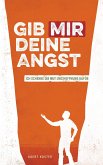 Gib Mir deine Angst