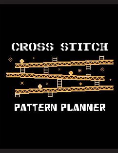 Cross Stitch Pattern Planner: Cross Stitchers Journal DIY Crafters Hobbyists Pattern Lovers Collectibles Gift For Crafters Birthday Teens Adults How - Larson, Patricia
