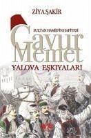 Sultan Hamidin Hafiyesi - Gavur Memet Yalova Eskiyalari - Sakir, Ziya