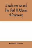 A Treatise on Iron and Steel (Part II) Materials of Engineering.