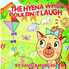 The Hyena Who Couldn't Laugh - Morgan, David R