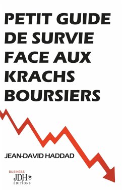 Petit guide de survie face aux krachs boursiers - Haddad, Jean-David