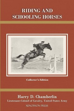Riding and Schooling Horses - Chamberlin, Harry D