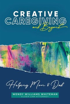 Creative Caregiving and Beyond - Whiteman, Wendy Williams