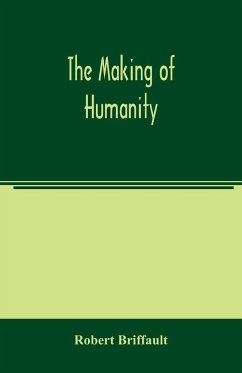 The making of humanity - Briffault, Robert