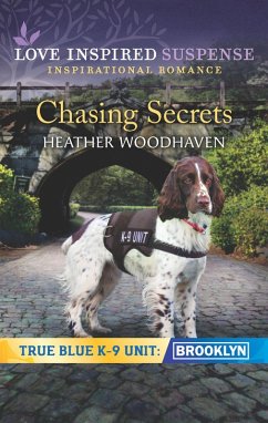 Chasing Secrets (Mills & Boon Love Inspired Suspense) (True Blue K-9 Unit: Brooklyn, Book 2) (eBook, ePUB) - Woodhaven, Heather