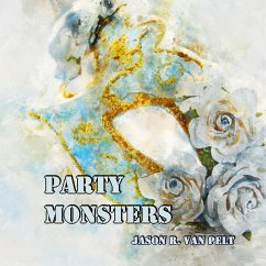 Party Monsters - Pelt, Jason R van