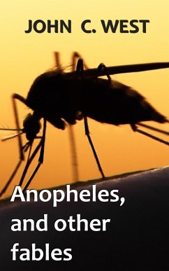 Anopheles, and other fables - West, John C.