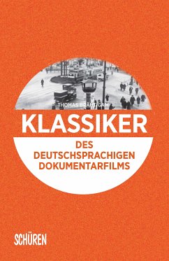 Klassiker des deutschsprachigen Dokumentarfilms (eBook, PDF) - Bräutigam, Thomas