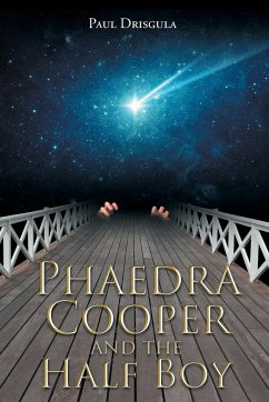 Phaedra Cooper and the Half Boy - Drisgula, Paul