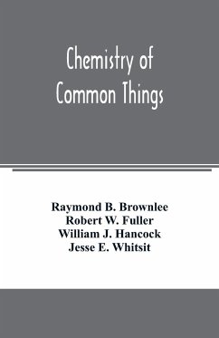 Chemistry of common things - B. Brownlee, Raymond; W. Fuller, Robert