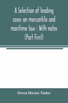 A selection of leading cases on mercantile and maritime law - Davies Tudor, Owen
