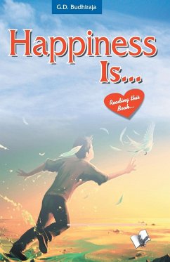 Happiness is... - Budhiraja, G. D.