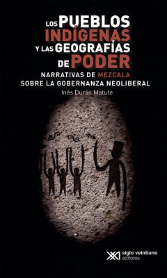 Los pueblos indígenas y las geografías de poder (eBook, ePUB) - Durán Matute, Inés