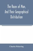 The races of man, and their geographical distribution