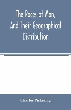 The races of man, and their geographical distribution - Pickering, Charles