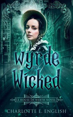 Wyrde and Wicked - English, Charlotte E.
