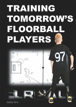Training Tomorrow's Floorball Players - Aro, Jukka