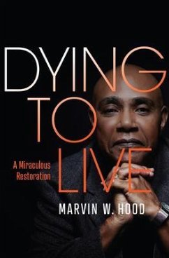 Dying To Live (eBook, ePUB) - Hood, Marvin W.