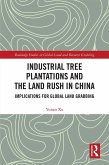 Industrial Tree Plantations and the Land Rush in China (eBook, ePUB)