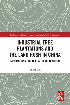 Industrial Tree Plantations and the Land Rush in China (eBook, ePUB) - Xu, Yunan