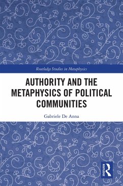 Authority and the Metaphysics of Political Communities (eBook, PDF) - De Anna, Gabriele