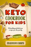 Keto Cookbook for Kids: 50 Healthy and Delicious Recipes for the Family (eBook, ePUB) Keto Cookbook for Kids: 50 Healthy and Delicious Recipes for the Family (eBook, ePUB)