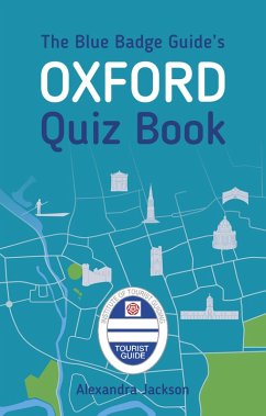 The Blue Badge Guide's Oxford Quiz Book (eBook, ePUB) - Jackson, Alexandra