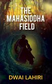 The Mahasiddha Field (The Mahasiddha Series, #1) (eBook, ePUB)