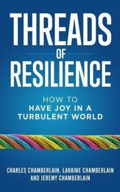 Threads of Resilience (eBook, ePUB) - Chamberlain, Charles; Chamberlain, Laraine; Chamberlain, Jeremy